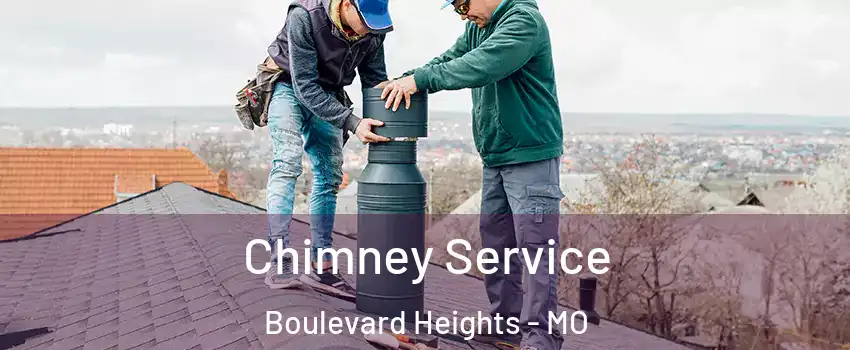 Chimney Service Boulevard Heights - MO