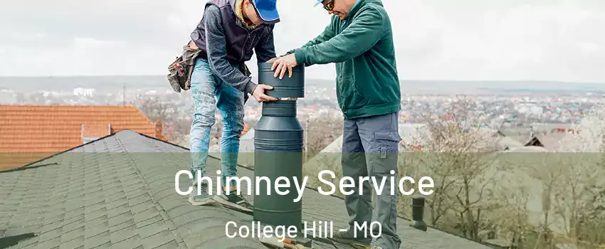 Chimney Service College Hill - MO