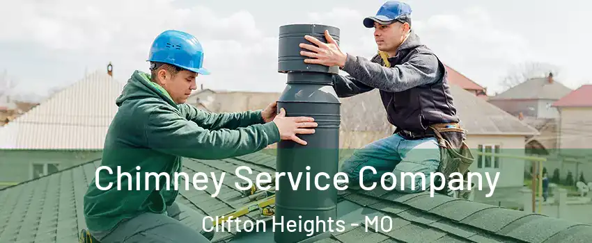 Chimney Service Company Clifton Heights - MO