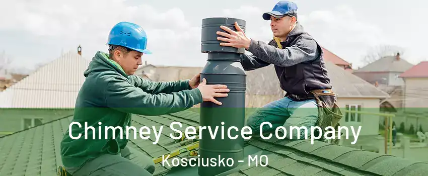 Chimney Service Company Kosciusko - MO