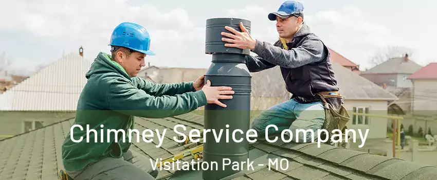 Chimney Service Company Visitation Park - MO