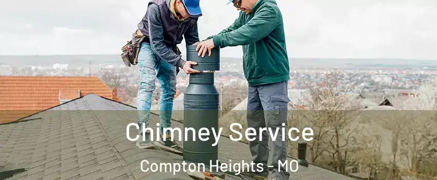 Chimney Service Compton Heights - MO