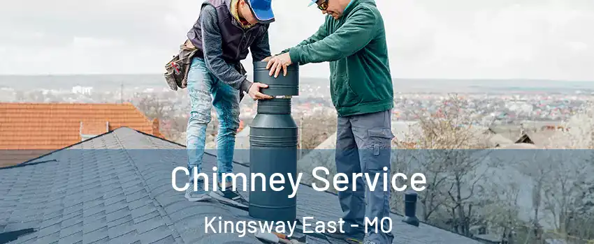 Chimney Service Kingsway East - MO