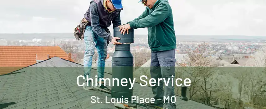 Chimney Service St. Louis Place - MO