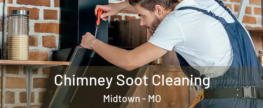 Chimney Soot Cleaning Midtown - MO