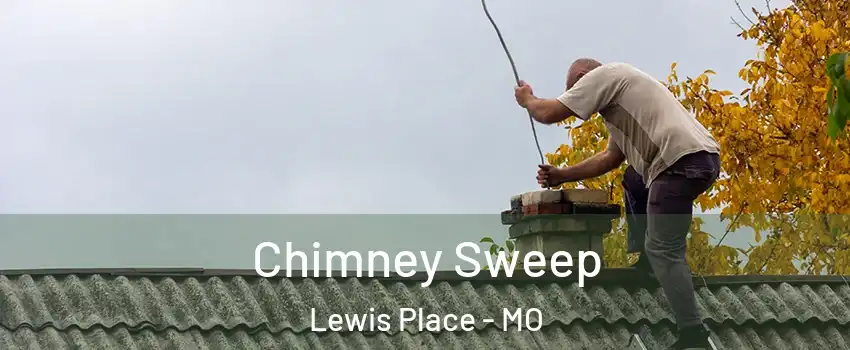 Chimney Sweep Lewis Place - MO