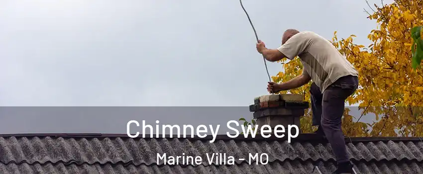 Chimney Sweep Marine Villa - MO