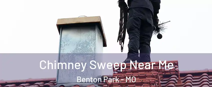 Chimney Sweep Near Me Benton Park - MO