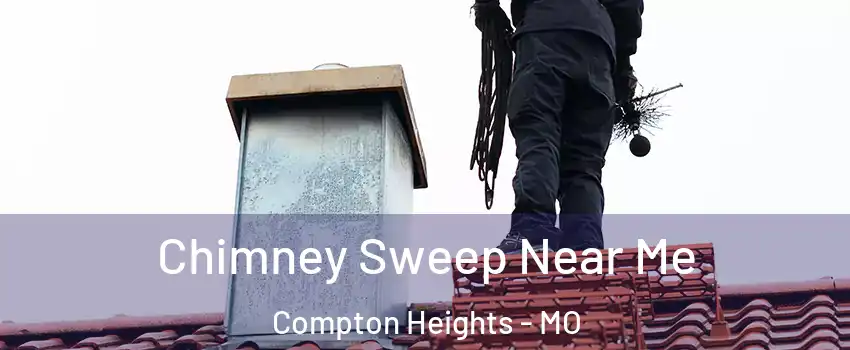 Chimney Sweep Near Me Compton Heights - MO