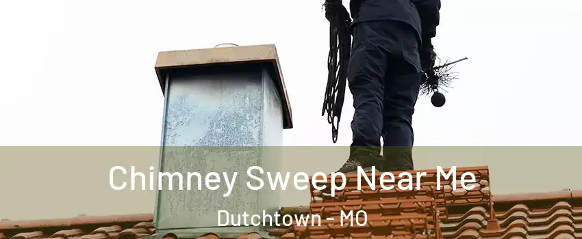 Chimney Sweep Near Me Dutchtown - MO