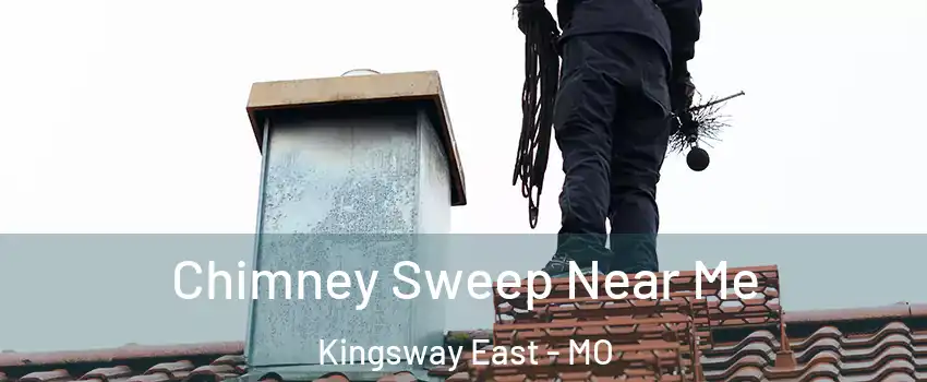 Chimney Sweep Near Me Kingsway East - MO
