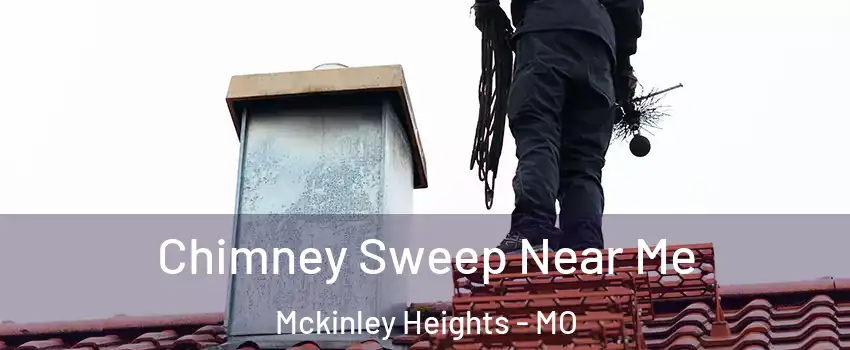 Chimney Sweep Near Me Mckinley Heights - MO