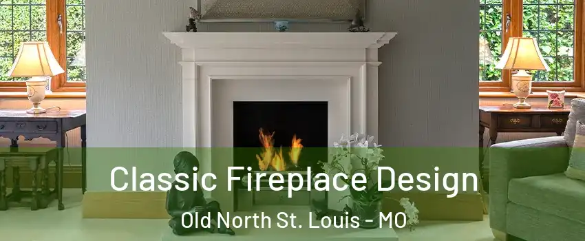 Classic Fireplace Design Old North St. Louis - MO
