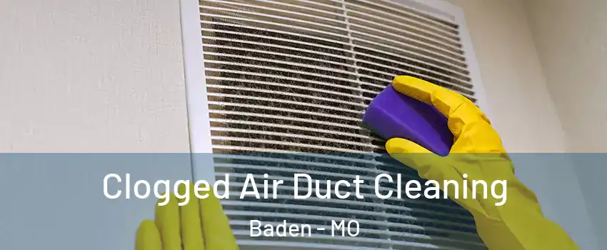 Clogged Air Duct Cleaning Baden - MO