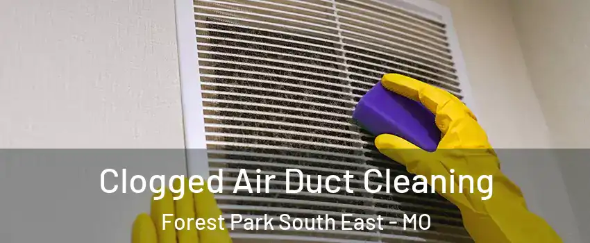 Clogged Air Duct Cleaning Forest Park South East - MO