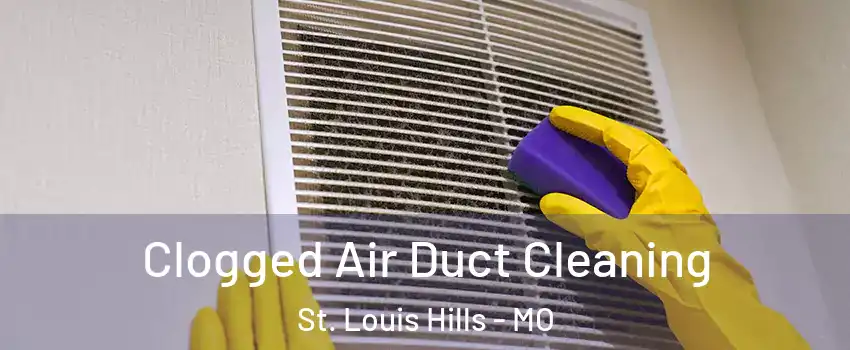 Clogged Air Duct Cleaning St. Louis Hills - MO