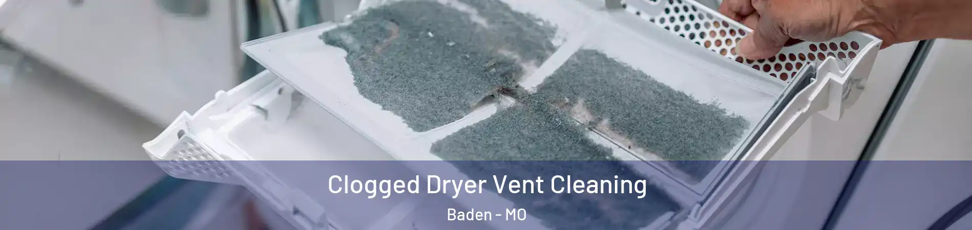 Clogged Dryer Vent Cleaning Baden - MO