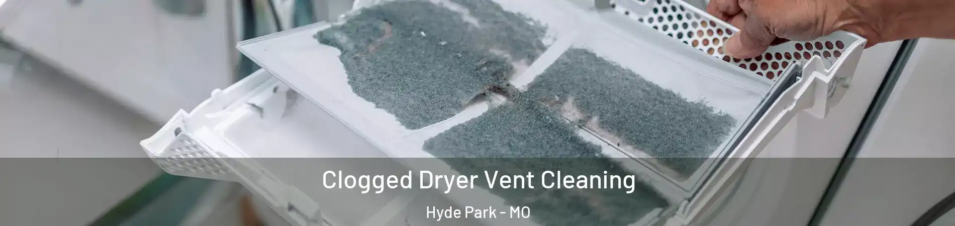 Clogged Dryer Vent Cleaning Hyde Park - MO