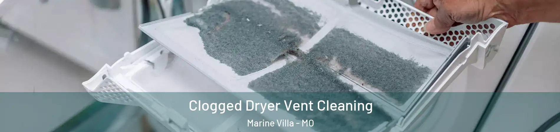 Clogged Dryer Vent Cleaning Marine Villa - MO