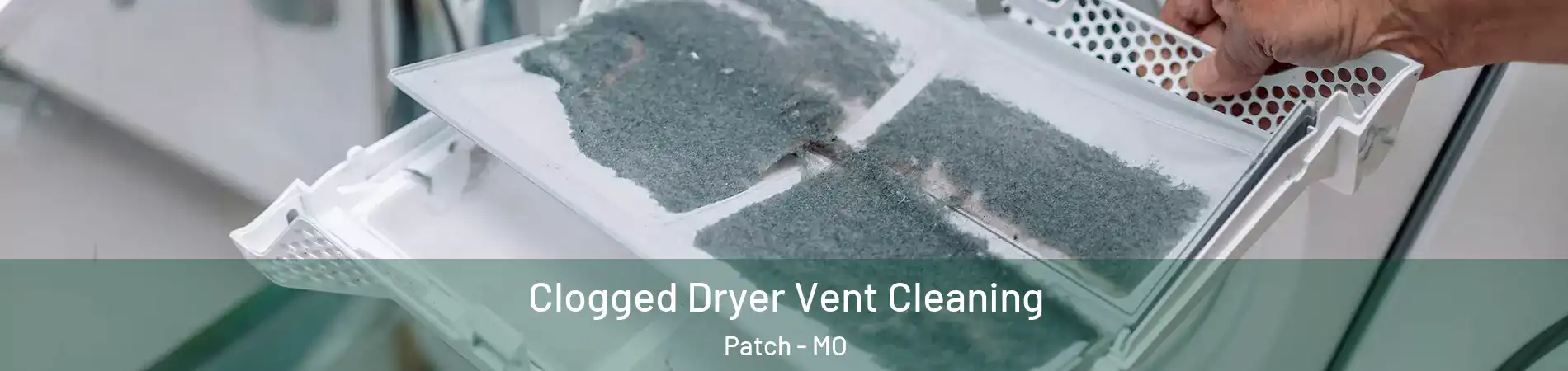 Clogged Dryer Vent Cleaning Patch - MO