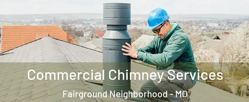 Commercial Chimney Services Fairground Neighborhood - MO