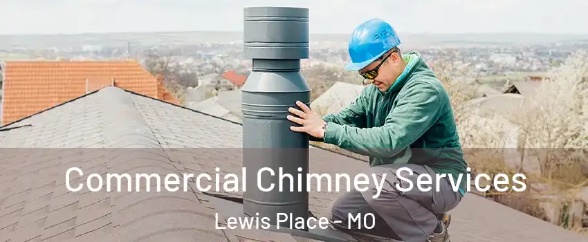Commercial Chimney Services Lewis Place - MO
