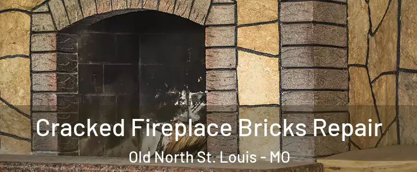 Cracked Fireplace Bricks Repair Old North St. Louis - MO