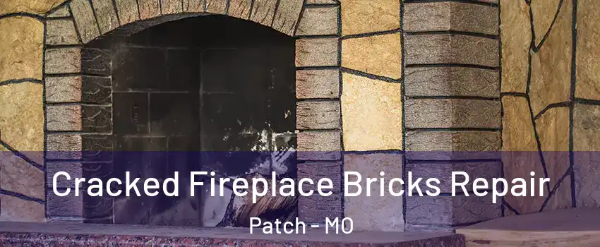 Cracked Fireplace Bricks Repair Patch - MO