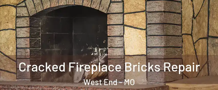 Cracked Fireplace Bricks Repair West End - MO