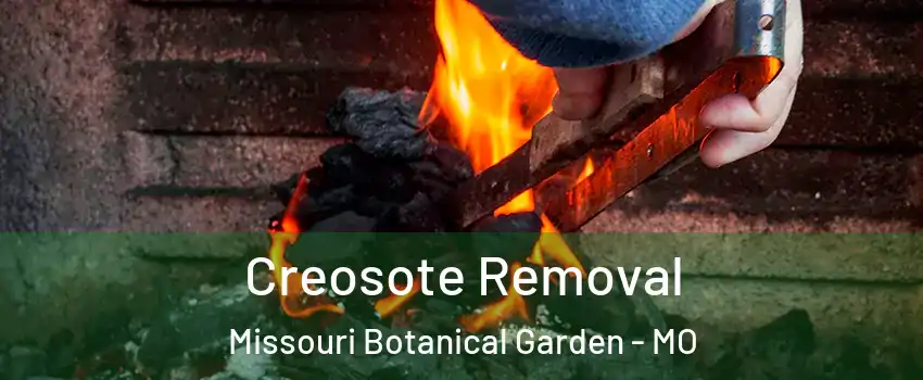 Creosote Removal Missouri Botanical Garden - MO