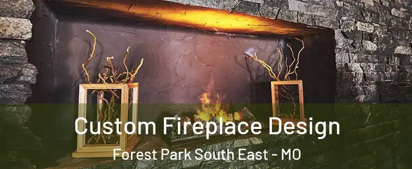 Custom Fireplace Design Forest Park South East - MO