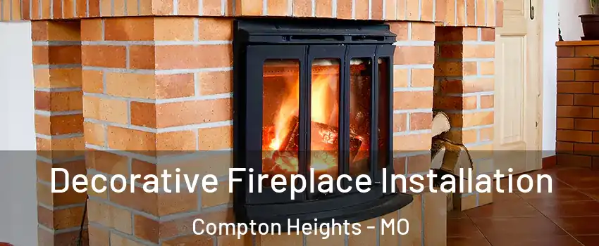 Decorative Fireplace Installation Compton Heights - MO