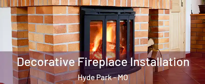 Decorative Fireplace Installation Hyde Park - MO