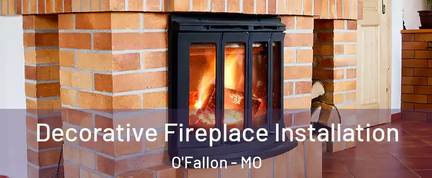 Decorative Fireplace Installation O'Fallon - MO
