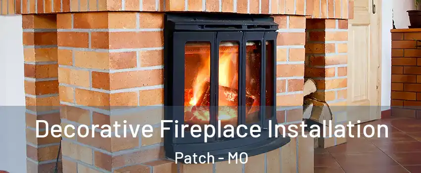 Decorative Fireplace Installation Patch - MO