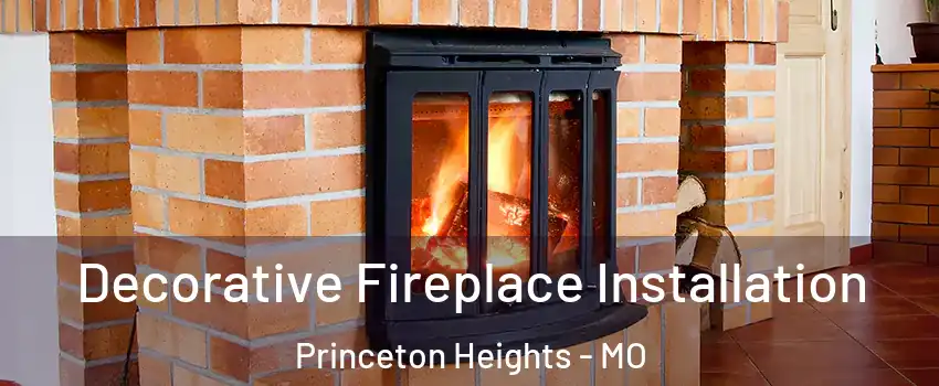 Decorative Fireplace Installation Princeton Heights - MO