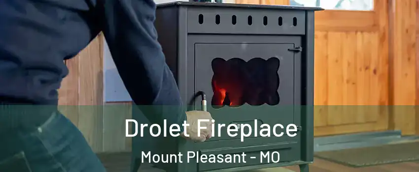 Drolet Fireplace Mount Pleasant - MO