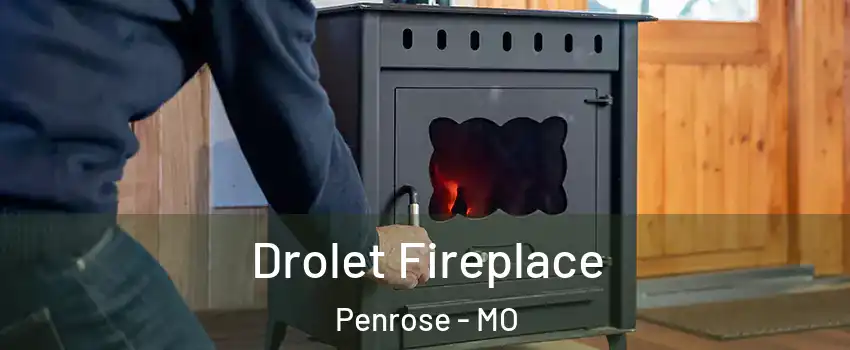 Drolet Fireplace Penrose - MO
