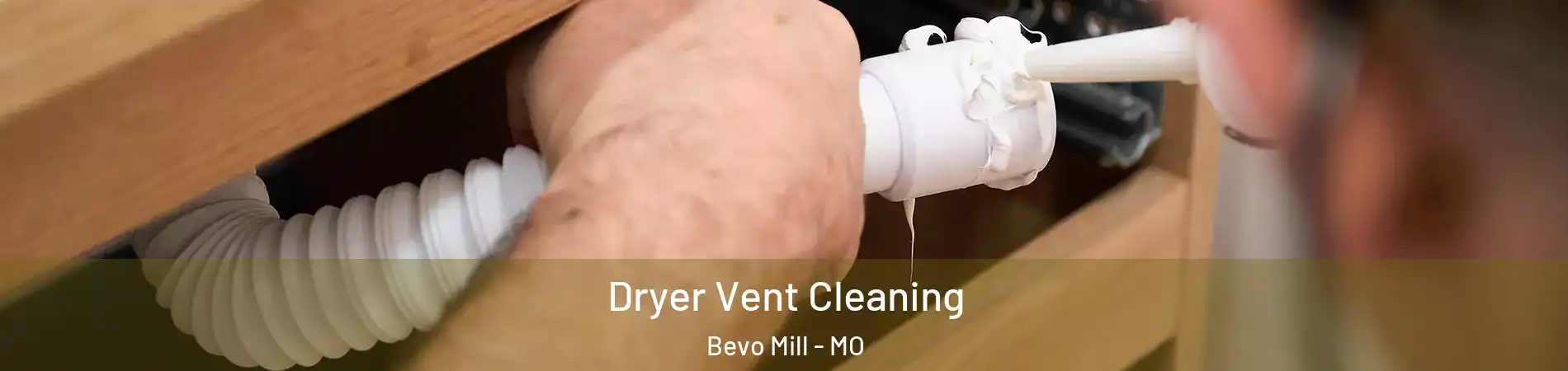 Dryer Vent Cleaning Bevo Mill - MO