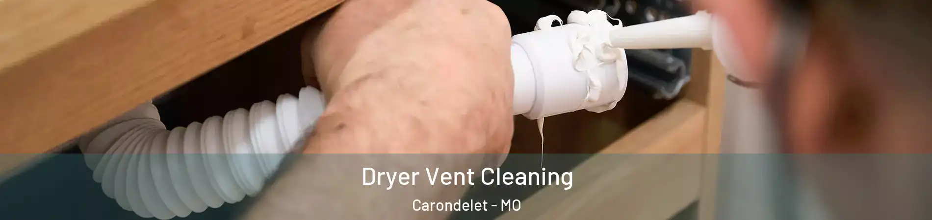 Dryer Vent Cleaning Carondelet - MO