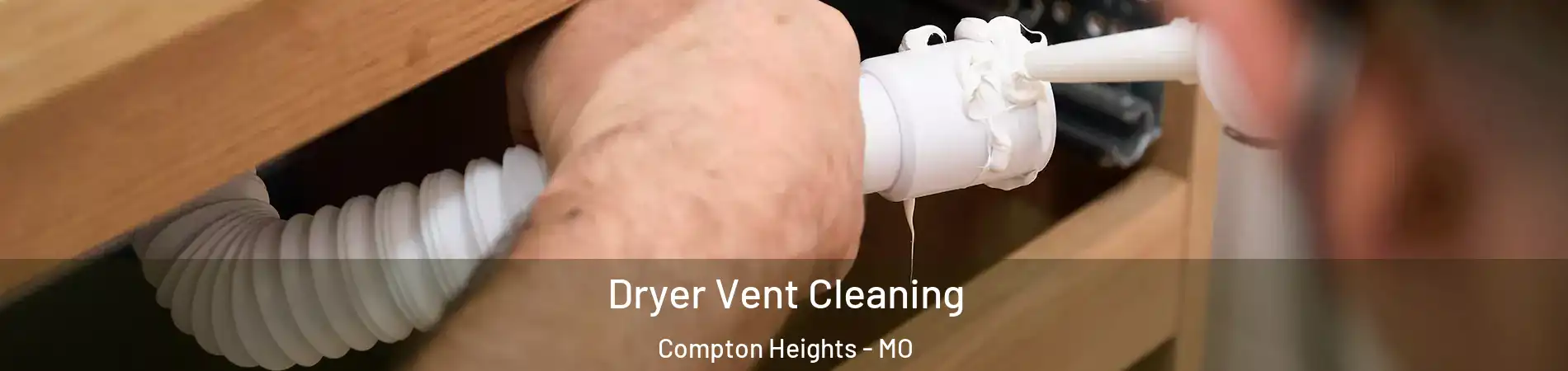 Dryer Vent Cleaning Compton Heights - MO