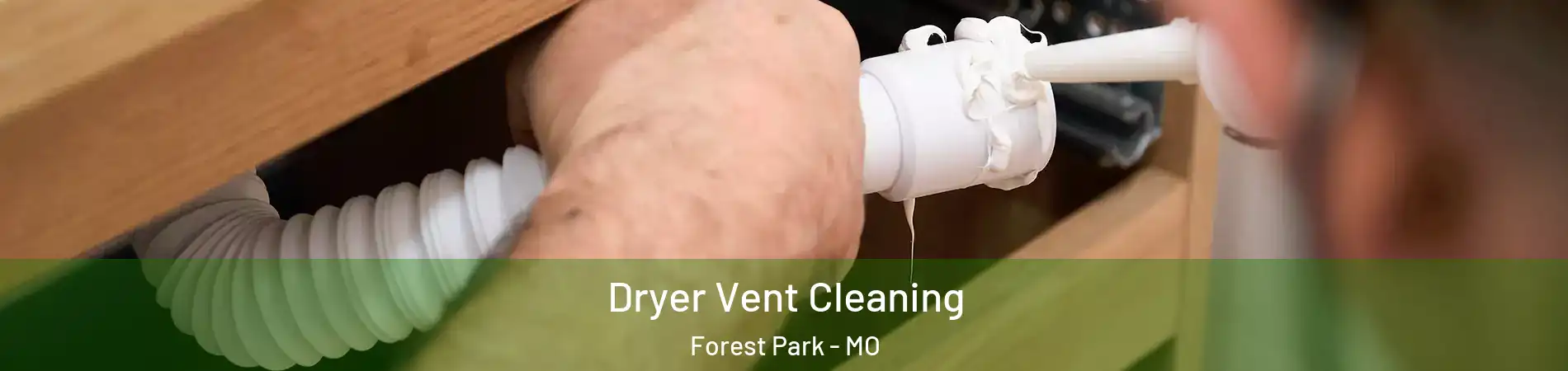 Dryer Vent Cleaning Forest Park - MO