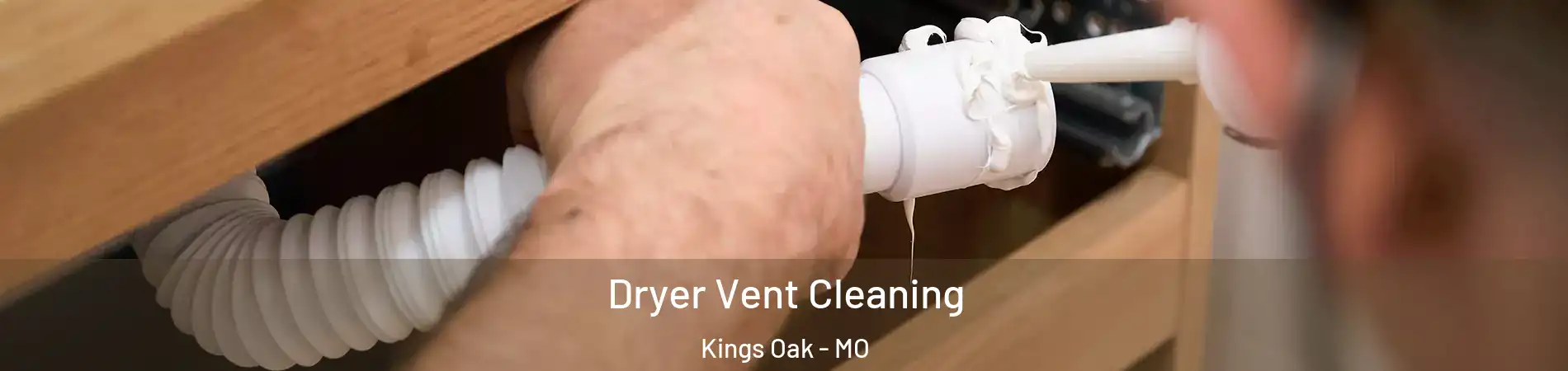 Dryer Vent Cleaning Kings Oak - MO