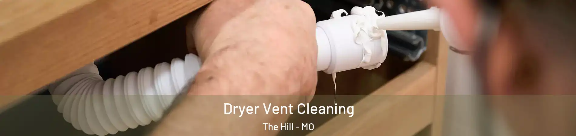 Dryer Vent Cleaning The Hill - MO