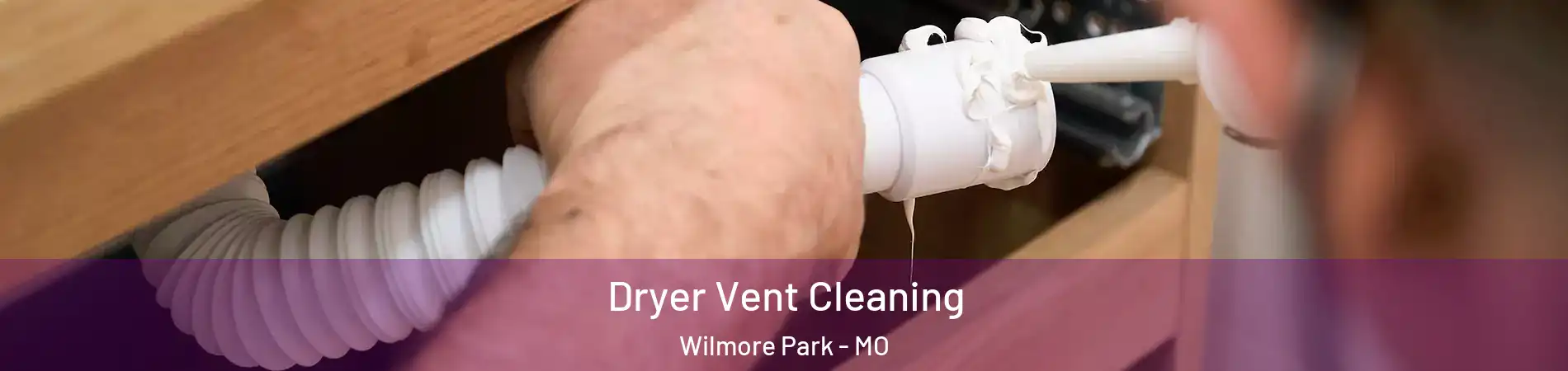 Dryer Vent Cleaning Wilmore Park - MO