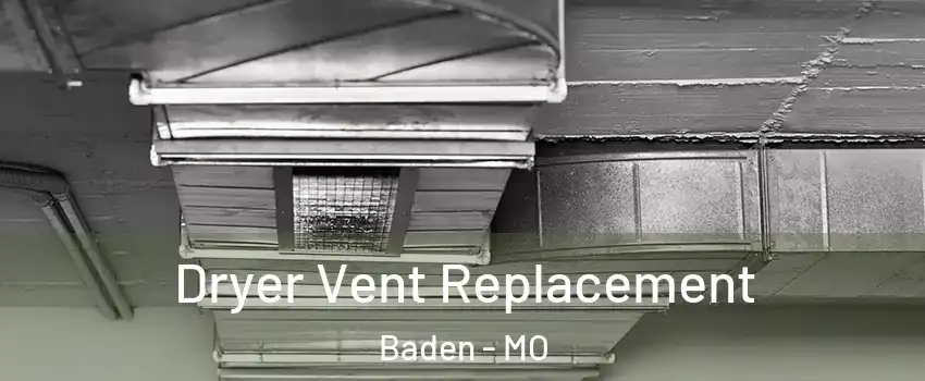 Dryer Vent Replacement Baden - MO