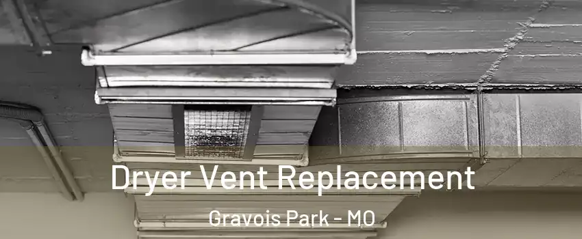 Dryer Vent Replacement Gravois Park - MO