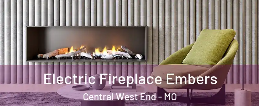 Electric Fireplace Embers Central West End - MO