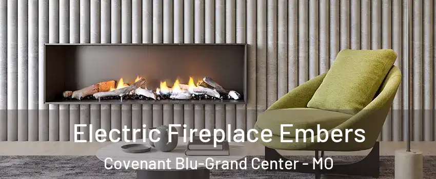 Electric Fireplace Embers Covenant Blu-Grand Center - MO