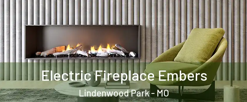 Electric Fireplace Embers Lindenwood Park - MO